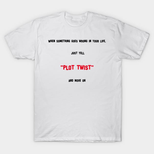 Plot Twist T-Shirt by PiginMud